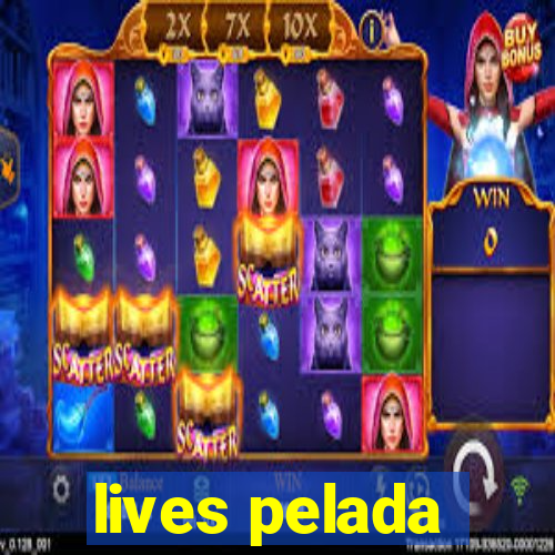 lives pelada