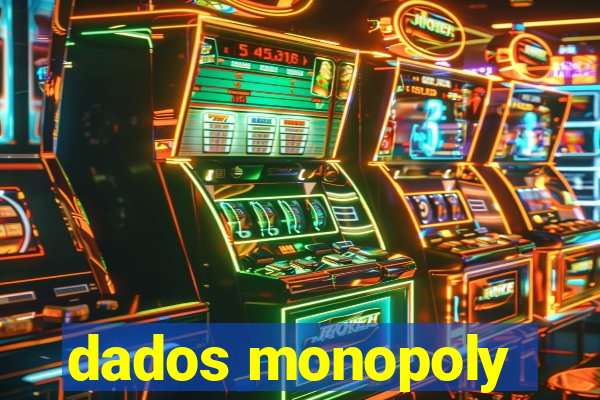 dados monopoly
