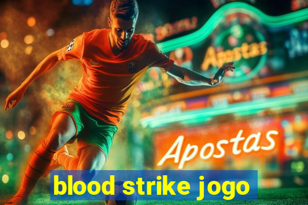blood strike jogo