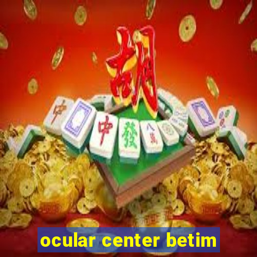 ocular center betim