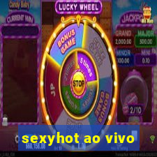 sexyhot ao vivo