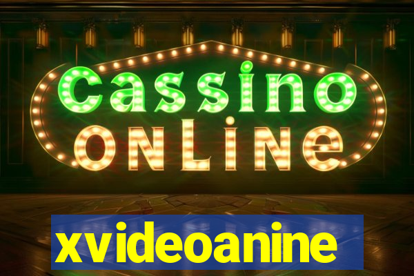 xvideoanine