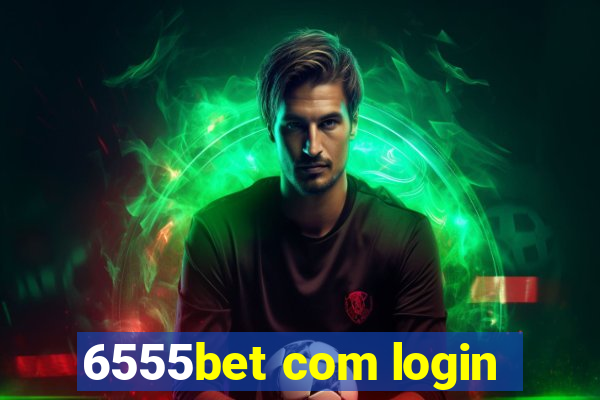 6555bet com login