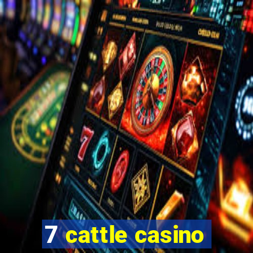 7 cattle casino