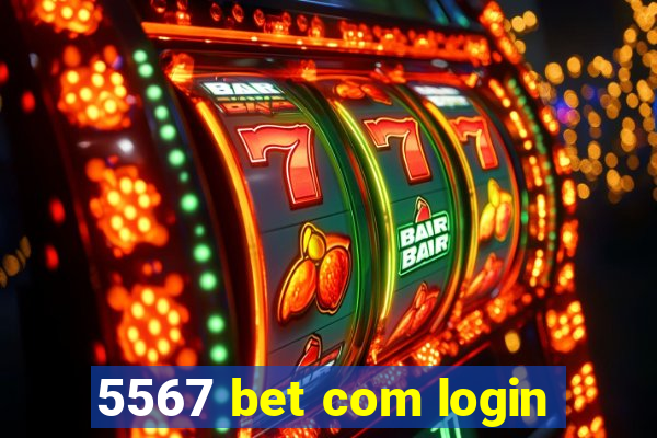 5567 bet com login