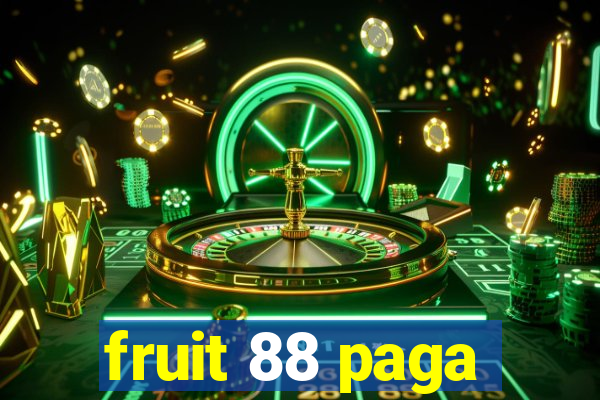 fruit 88 paga