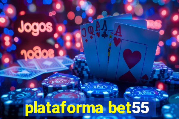 plataforma bet55