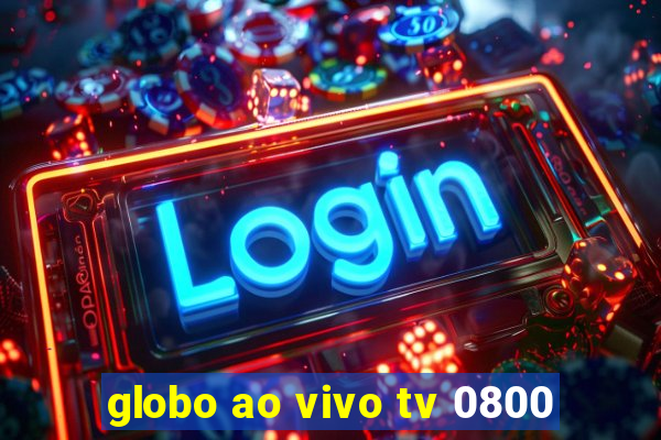 globo ao vivo tv 0800