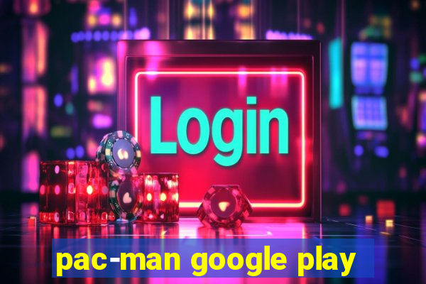 pac-man google play