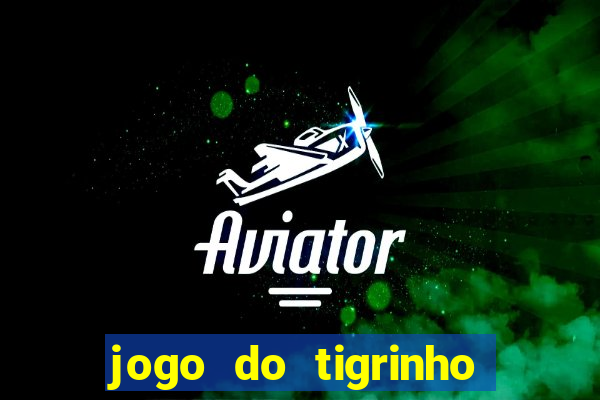 jogo do tigrinho rodadas grátis