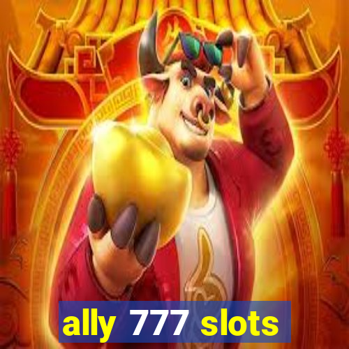 ally 777 slots