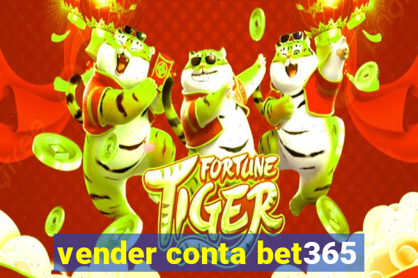 vender conta bet365