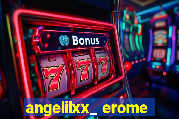 angelilxx_ erome
