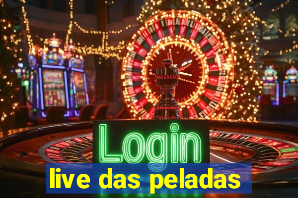 live das peladas