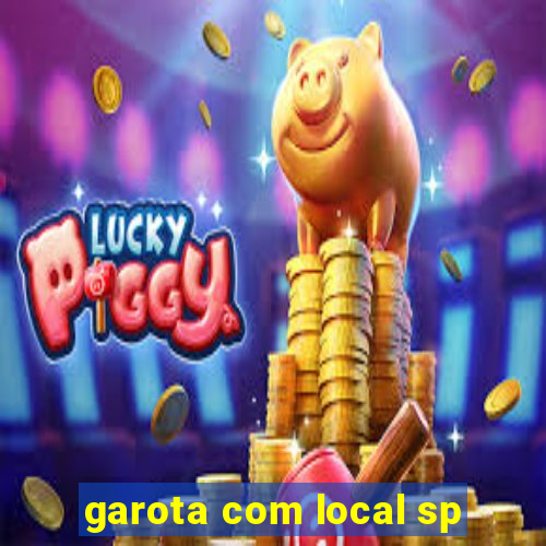 garota com local sp
