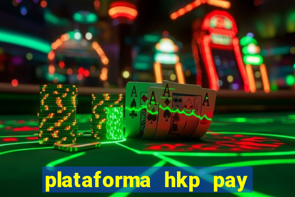 plataforma hkp pay jogos online