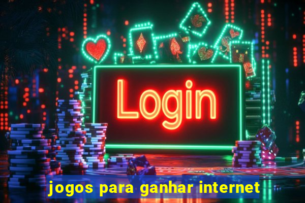 jogos para ganhar internet