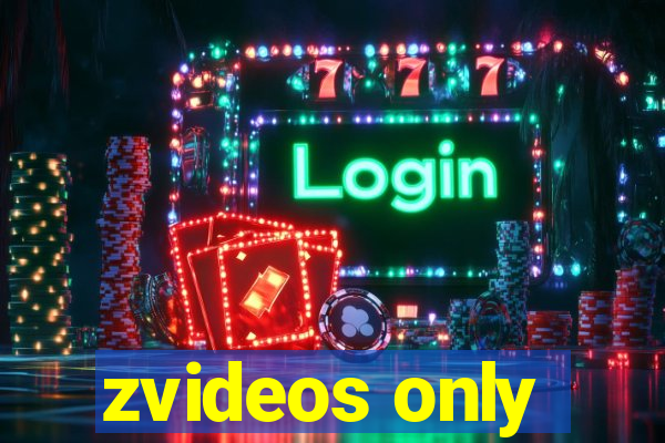 zvideos only