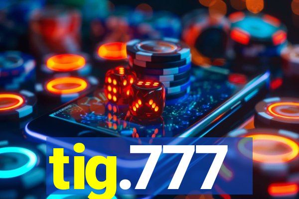 tig.777