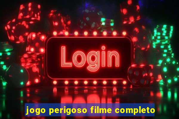 jogo perigoso filme completo