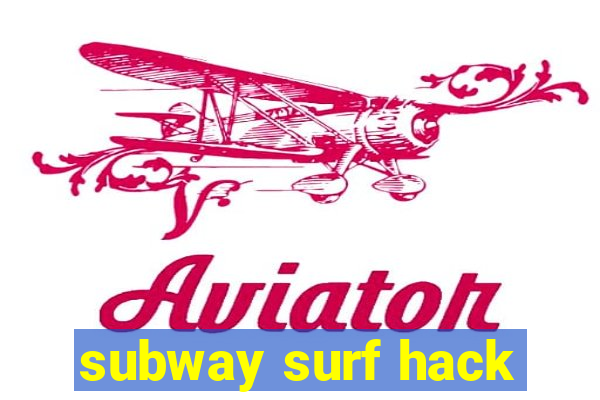 subway surf hack