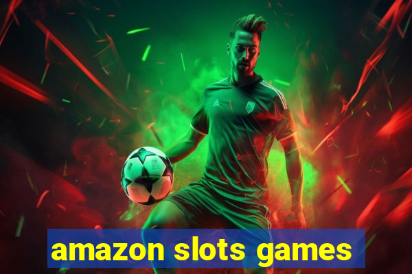 amazon slots games