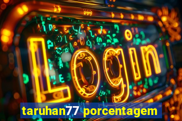 taruhan77 porcentagem