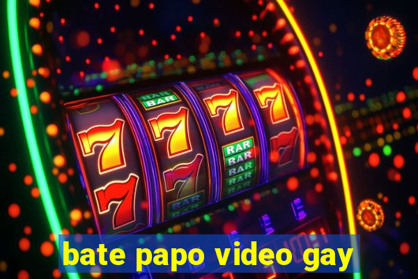 bate papo video gay