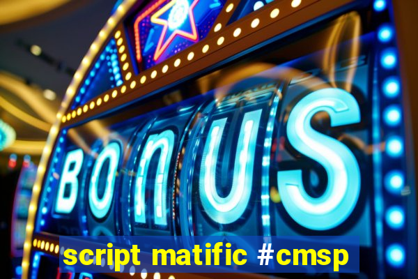 script matific #cmsp
