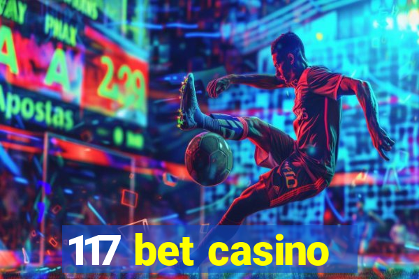 117 bet casino