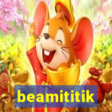 beamititik