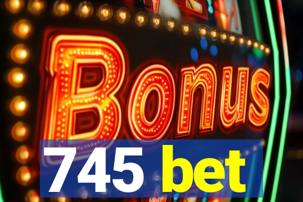 745 bet