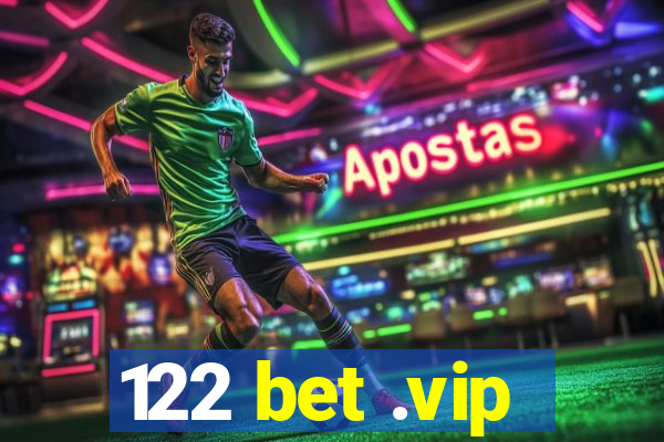 122 bet .vip