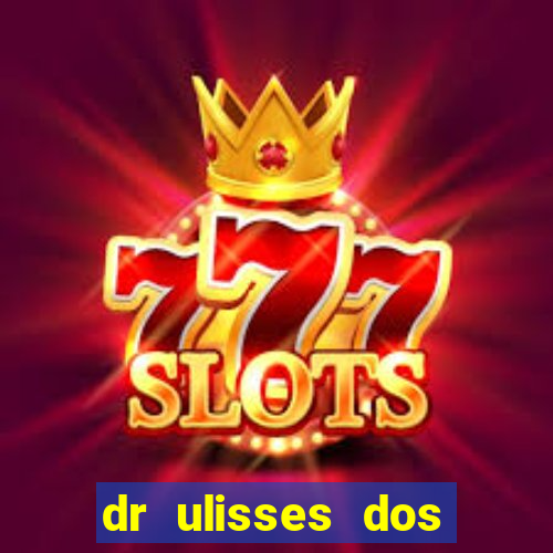 dr ulisses dos santos ortopedista