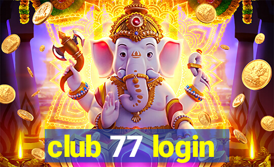 club 77 login