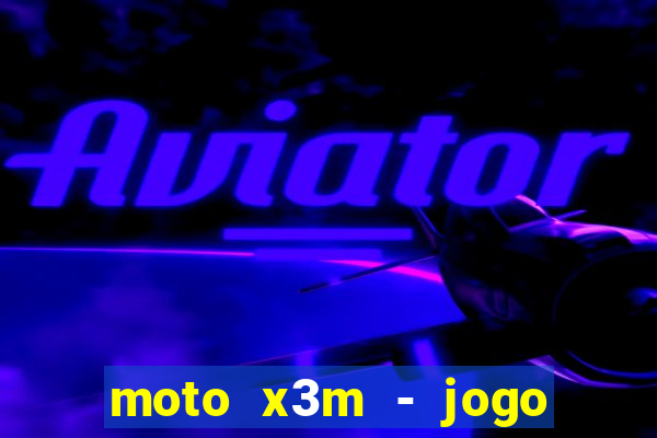 moto x3m - jogo de moto