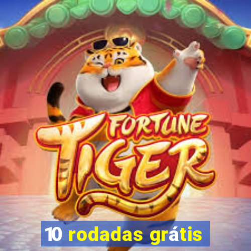 10 rodadas grátis