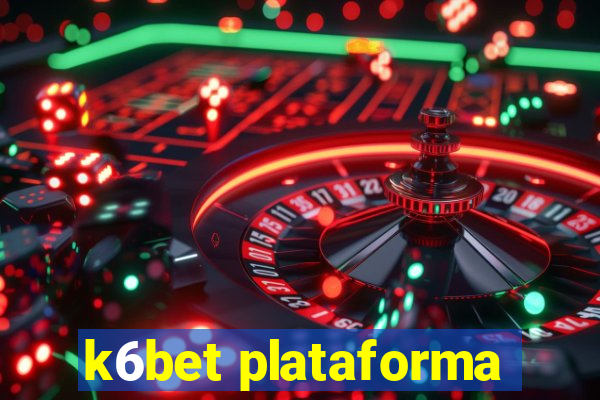 k6bet plataforma