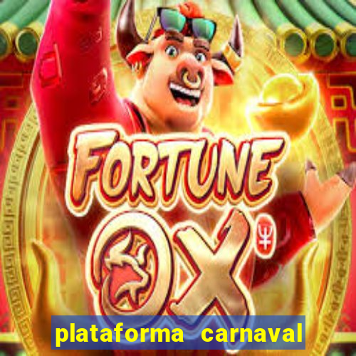 plataforma carnaval 777 bet