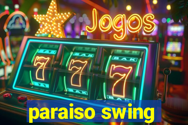 paraiso swing