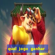 qual jogo ganhar dinheiro sem depositar nada