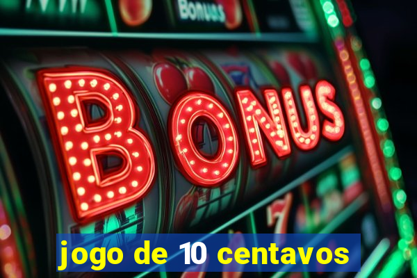 jogo de 10 centavos
