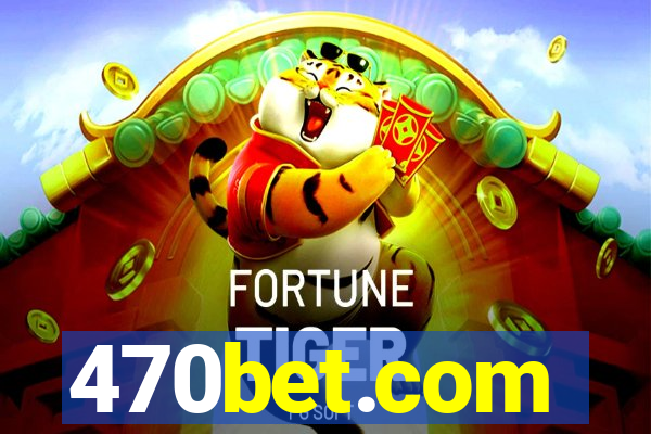 470bet.com